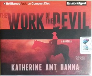 The Work of the Devil written by Katherine Amt Hanna performed by Nick Podehl on CD (Unabridged)